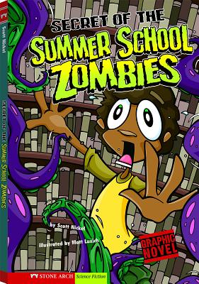 Secret of the Summer School Zombies: School Zombies by Scott Nickel