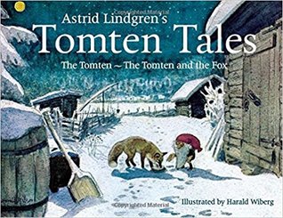 Astrid Lindgren's Tomten Tales: The Tomten ~ The Tomten and the Fox by Astrid Lindgren