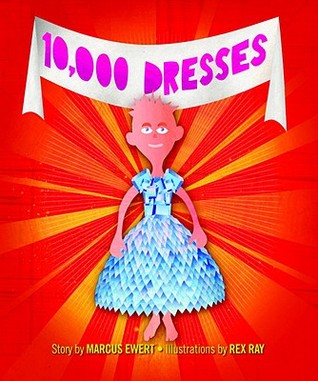 10,000 Dresses by Marcus Ewert, Rex Ray