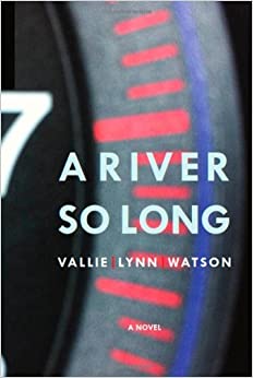 A River So Long by Vallie Lynn Watson