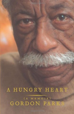 A Hungry Heart: A Memoir by Gordon Parks