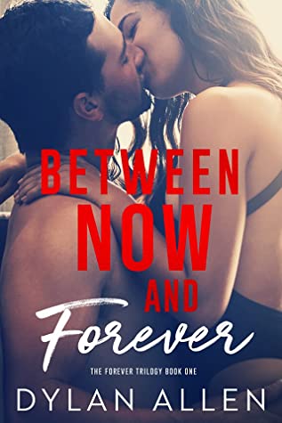 Between Now and Forever by Dylan Allen