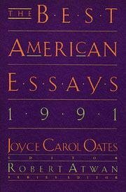 The Best American Essays 1991 by Robert Atwan, Joyce Carol Oates