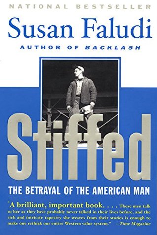 Stiffed: The Betrayal of the American Man by Susan Faludi