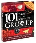 101 Things to do Before You Grow Up by Louise Coulthard, Kate Barnes, Peter E. Taylor, Kate Cuthbert, George Ivanoff, Sofija Stefanovic