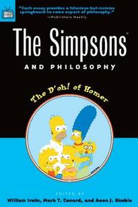 The Simpsons and Philosophy: The D'Oh! of Homer by 