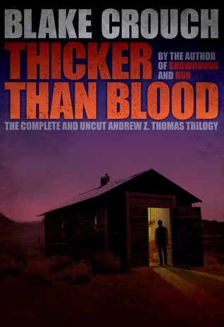 Thicker Than Blood - The Complete Andrew Z. Thomas Series by Blake Crouch, J.A. Konrath, Jack Kilborn