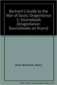 Bertrem's Guide to the War of Souls: Sourcebook: Dragonlance by Jeff Crook