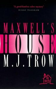 Maxwell's House by M.J. Trow
