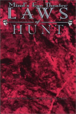 Laws of Hunt: Revised Rules for Playing Mortals (Mind's Eye Theatre) by Duncan Wyley, Earle Durborow, Peter Woodworth, Edward MacGregor, Jason Carl