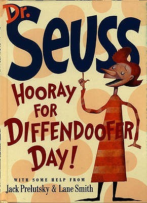 Hooray For Diffendoofer Day! by Jack Prelutsky, Dr. Seuss, Lane Smith