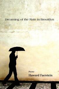 Dreaming of the Rain in Brooklyn by Howard Faerstein