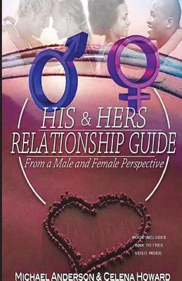 His & Hers Relationship Guide: From a Male and Female Perspective by Michael Anderson, Howard Celena