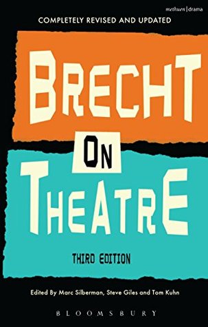 Brecht On Theatre by Bertolt Brecht, Steve Giles, Marc Silberman, Tom Kuhn