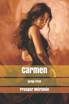 Carmen: large Print by Prosper Merimee