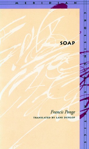 Soap by Lane Dunlop, Francis Ponge