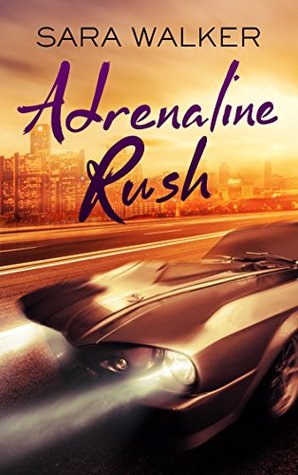 Adrenaline Rush by Sara C. Walker