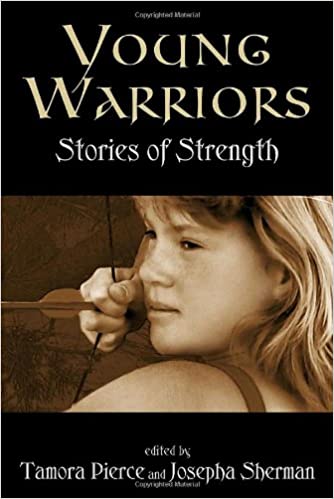 Young Warriors: Stories of Strength by Tamora Pierce