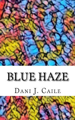 Blue Haze by Dani J. Caile