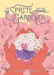 Sprite and the Gardener by Joe Whitt, Rii Abrego