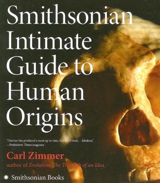 Smithsonian Intimate Guide to Human Origins by Carl Zimmer