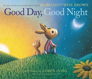 Good Day, Good Night by Loren Long, Margaret Wise Brown