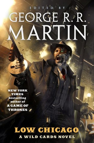 Low Chicago by Paul Cornell, Mary Anne Mohanraj, Christopher Rowe, Marko Kloos, Saladin Ahmed, Melinda M. Snodgrass, John Jos. Miller, George R.R. Martin, Kevin Andrew Murphy