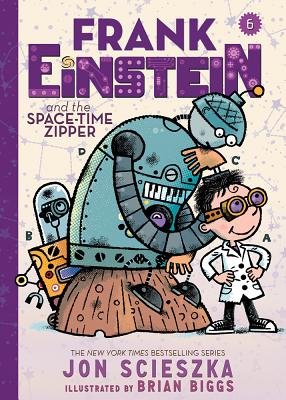 Frank Einstein and the Space-Time Zipper (Frank Einstein Series #6) by Jon Scieszka