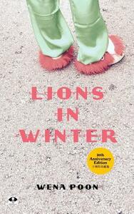 Lions In Winter: 10th Anniversary Edition by Wena Poon