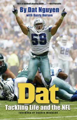DAT: Tackling Life and the NFL by Rusty Burson, Dat Nguyen