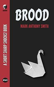 Brood by Mark Anthony Smith