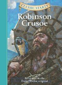 Classic Starts(r) Robinson Crusoe by Daniel Defoe
