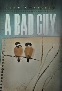 A Bad Guy by John Charlton