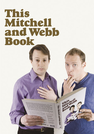 This Mitchell and Webb Book by Robert Webb, David Mitchell