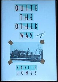 Quite the Other Way by Kaylie Jones