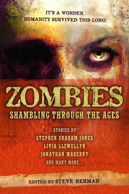 Zombies: Shambling Through the Ages by Jonathan Maberry, Stephen Graham Jones, Silvia Moreno-Garcia