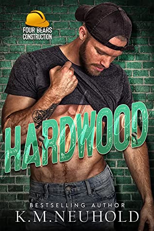 Hardwood by K.M. Neuhold