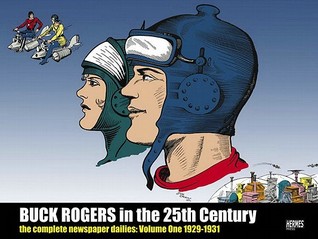 Buck Rogers in the 25th Century: The Complete Newspaper Dailies, Vol. 1: 1929-1931 by Philip Francis Nowlan, Dick Calkins