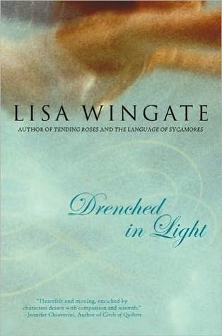 Drenched in Light by Lisa Wingate