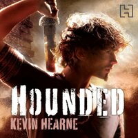 Hounded: The Iron Druid Chronicles, Book One by Kevin Hearne