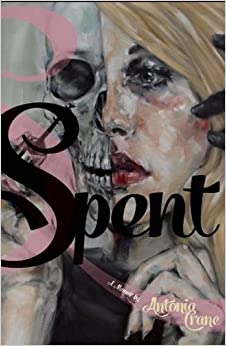 Spent by Antonia Crane