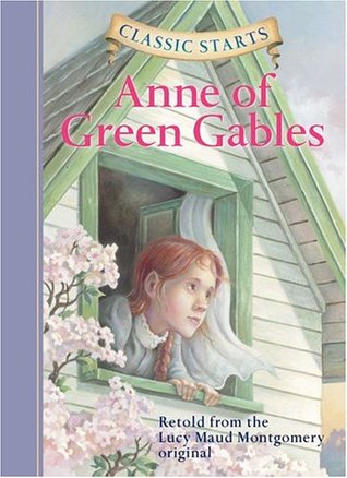 Classic Starts: Anne of Green Gables by L.M. Montgomery, Lucy Corvino, Arthur Pober, Kathleen Olmstead