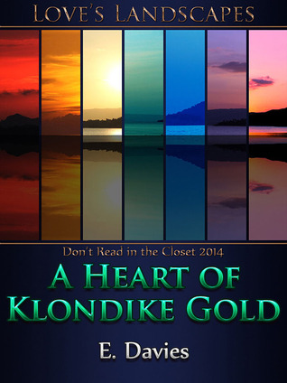 A Heart of Klondike Gold by E. Davies