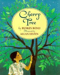 Cherry Tree by Ruskin Bond, Allan Eitzen