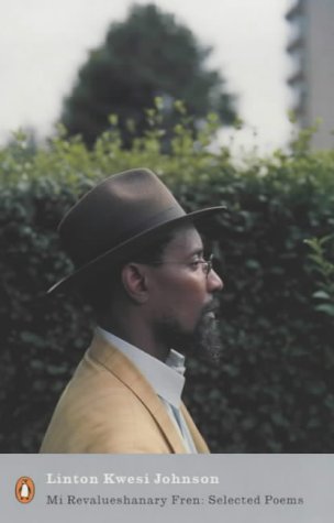 Mi Revalueshanary Fren: Selected Poems by Linton Kwesi Johnson