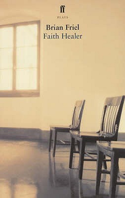 Faith Healer by Brian Friel