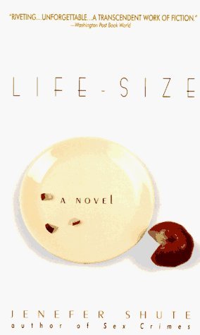 Life-Size by Jenefer Shute