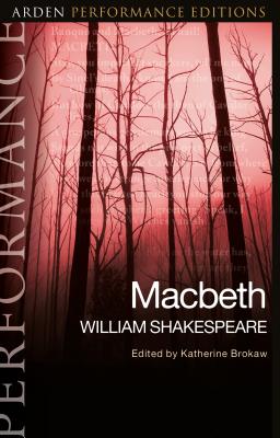 Macbeth: Arden Performance Editions by William Shakespeare
