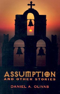 Assumption And Other Stories by Daniel A. Olivas