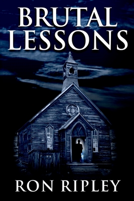 Brutal Lessons: Supernatural Horror with Scary Ghosts & Haunted Houses by Ron Ripley, Scare Street